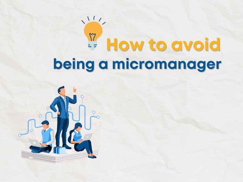 How to avoid being a micromanager